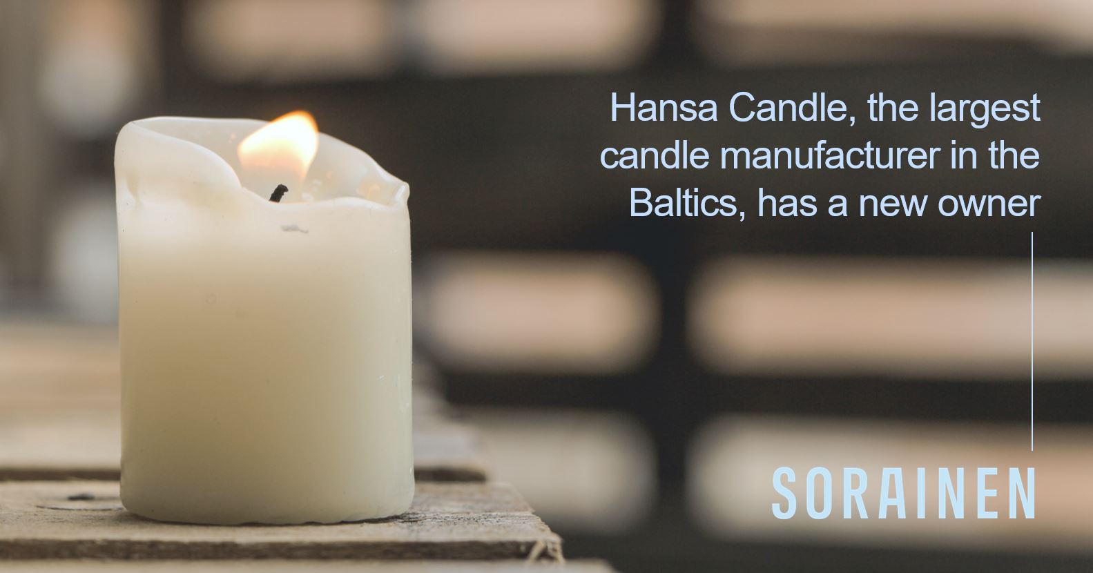 Largest candle manufacturer in the Baltics has a new owner Sorainen