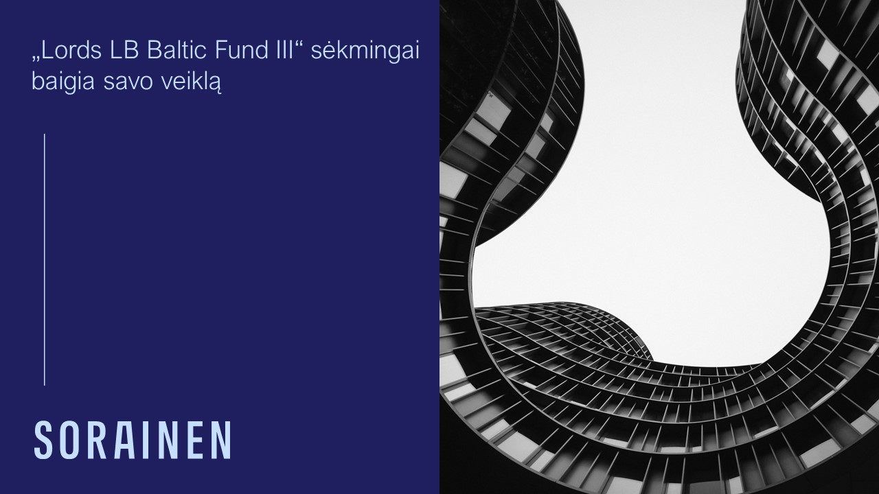 „Lords LB Baltic Fund III“ sėkmingai baigia savo veiklą Sorainen