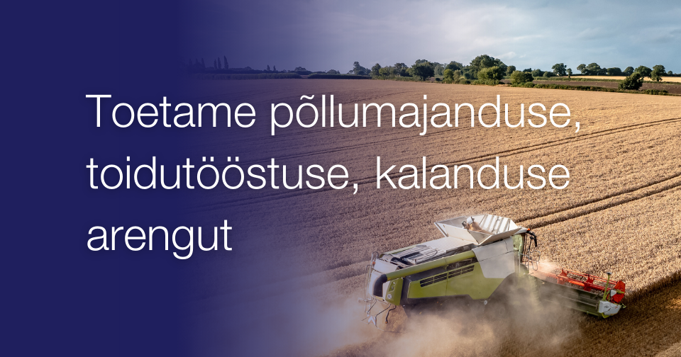 Toetame põllumajanduse, kalanduse arengut. Sorainen