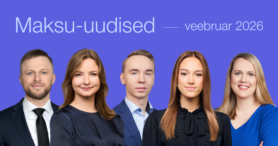 Maksu-uudised, veebruar 2026. Foto: Kaido Künnapas, Hanna Esko, Karl Oskar Pungas, Brigita-Liisa Piipuu, Sirle Orav-Hinno