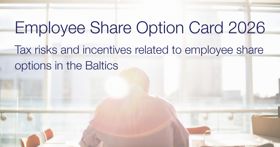 Employee share option card 2026. Tax risks and incentives related to employee share options in the Baltics. Sorainen