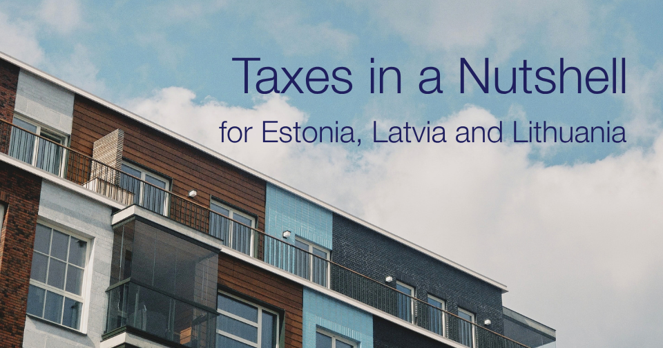 Taxes in a nutshell. Estonia, Latvia and Lithuania. Sorainen