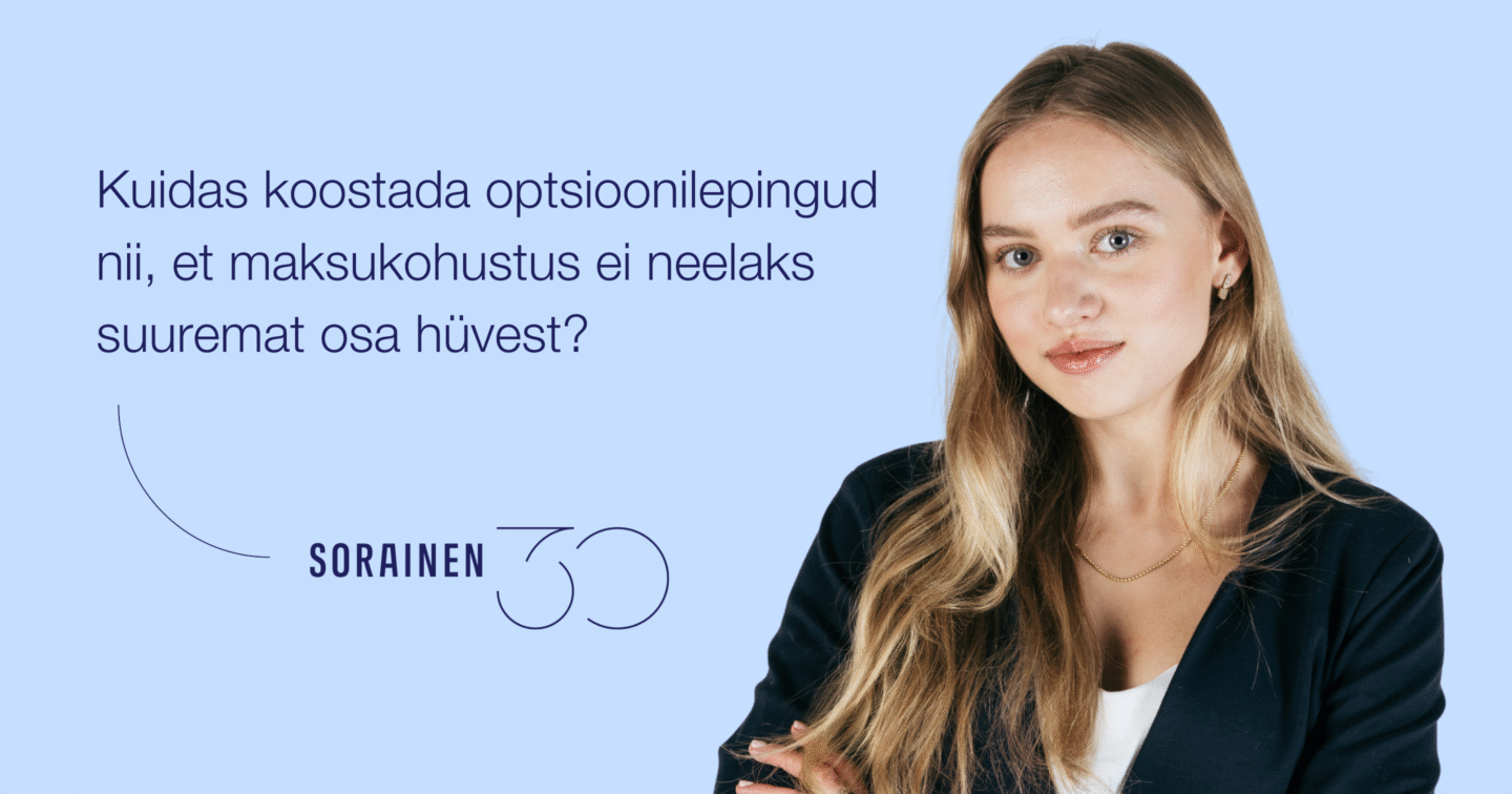 Kuidas koostada optsioonilepingud nii, et maksukohustus ei neelaks suuremat osa hüvest?