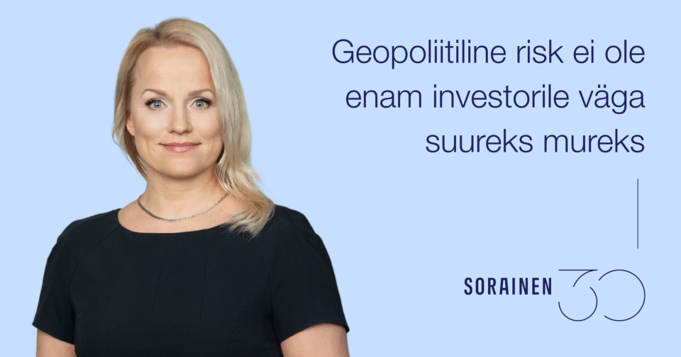 Geopoliitiline risk ei ole enam investorile väga suureks mureks