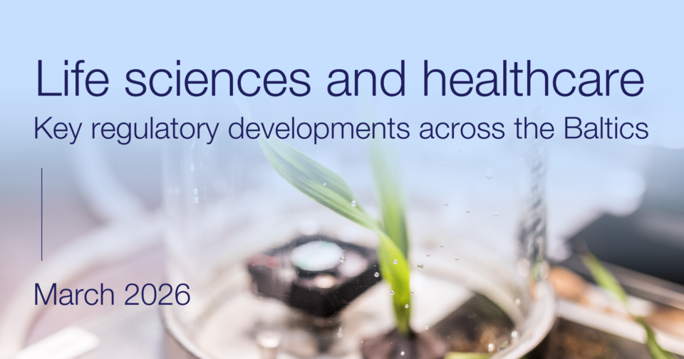 Life sciences and healthcare key regulatory developments across the Baltics