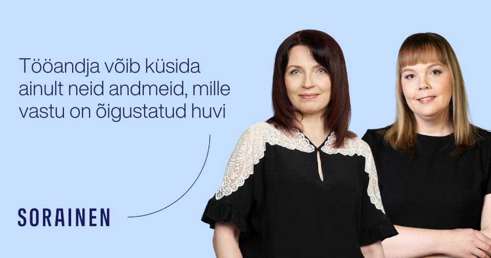 Pirkko-Liis Harkmaa ja Kairit Kuusemaa tööintervjuu piiridest "Tööandja võib küsida ainult neid andmeid, mille vastu on õigustatud huvi" - Sorainen