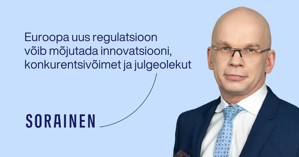 euroopa uus regulatsioon võib mõjutada innovatsiooni, konkurentsivõimet ja julgeolekut